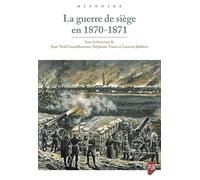 La guerre de siège en 1870-1871