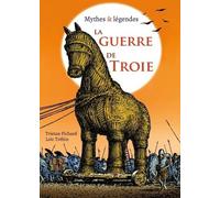 La guerre de Troie - Mythes & légendes
