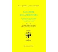 La Guerre Des Astronomes. Volume II: La Querelle Au Sujet de l'Origine Du Systeme Geo-Heliocentrique a la Fin Du Xvie Siecle: 9 (Science Et Humanisme)