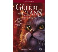La guerre des clans Cycle I/Tome 4/Avant la tempete: 04 (Warriors (Erin Hunter))