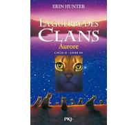 La guerre des clans - Cycle II : La dernière prophétie - Tome 3 Aurore (3)