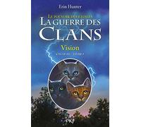 La guerre des clans - Cycle III : Le pouvoir des étoiles - Tome 1 Vision (1)