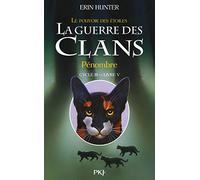 La guerre des clans - Cycle III : Le pouvoir des étoiles - Tome 5 Pénombre (5)