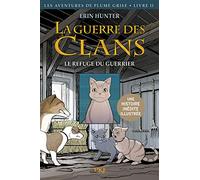 La guerre des Clans - tome 2 Le refuge du guerrier -illustré- (2)