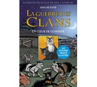 La guerre des Clans - tome 3 Un coeur de guerrier -illustrée- (3)