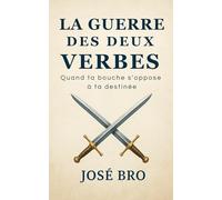 LA GUERRE DES DEUX VERBES: Quand ta bouche s’oppose à ta destinée…