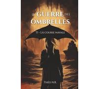 La guerre des Ombrelles: T1 - La course navale