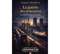 La guerre des ressources - Le monde sous contrainte