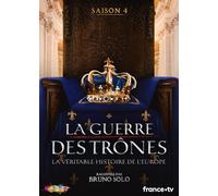 La Guerre des trônes, la véritable Histoire de l'europe-Saison 4