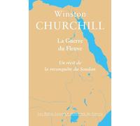 La Guerre Du Fleuve: Un Recit de la Reconquete Du Soudan: 13 (Memoires de Guerre)
