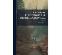 La Guerre EuropÃ(c)enne & Le Problème Colonial...