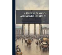 La Guerre Franco-Allemande De 1870-71