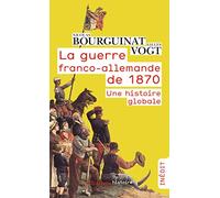 La guerre franco-allemande de 1870: Une histoire globale