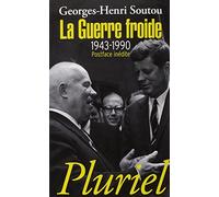 La Guerre Froide: 1943-1990 (Pluriel)