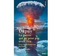 La Guerre qui ne peut pas avoir lieu. Essai de métaphysique nucléaire ((postface inédite)): Essai de métaphysique nucléaire