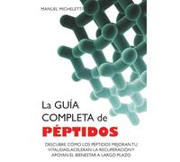La Guía Completa de Péptidos: Descubre Cómo los Péptidos Mejoran tu Vitalidad, Aceleran la Recuperación y Apoyan el Bienestar a Largo Plazo