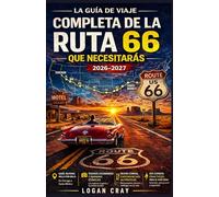 La guía de viaje completa de la Ruta 66 que necesitarás (2026-2027): Planificador de viajes con mapas, paradas imprescindible, lugares históricos, ... de viaje desde Chicago hasta Santa Mónica