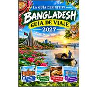 La guía definitiva de Bangladesh