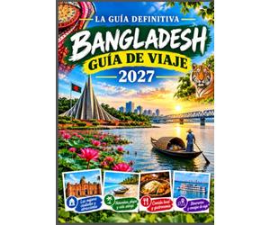 La guía definitiva de Bangladesh