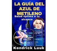 LA GUÍA DEL AZUL DE METILENO: Salud óptima a tu alcance