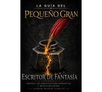 La guía del pequeño gran escritor de fantasía