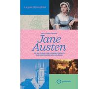 La guía no oficial de Jane Austen: Un viaje por los lugares reales que inspiraron sus novelas