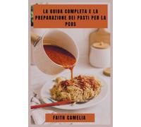 LA GUIDA COMPLETA E LA PREPARAZIONE DEI PASTI PER LA PCOS: La tua risorsa passo dopo passo per una cucina sana e ricette deliziose per sostenere la salute ormonale