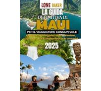 LA GUIDA DEFINITIVA DI MAUI PER IL VIAGGIATORE CONSAPEVOLE 2025: Consigli essenziali sulla cultura hawaiana, storie di esperti e connessioni con la comunità