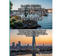 La guida definitiva per i viaggi in famiglia a Copenaghen e Malmö 2025-2026: Scopri avventure adatte ai bambini, tesori nascosti, consigli pratici e ... in famiglia in Danimarca e Svezia