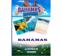 LA GUIDA DI VIAGGIO DELLE BAHAMAS 2026