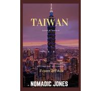 LA GUIDA DI VIAGGIO DI TAIWAN 2025