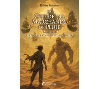 La Guilde des Marchands de Pluie - Tome 1 et 2: Les tours de l'Empire suivi de Avis de tempête