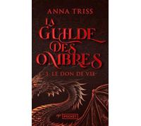 La Guilde des ombres - Tome 3 Le Don de vie (3)