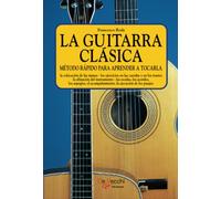 La guitarra clásica: Acordes, notas y técnica del instrumento