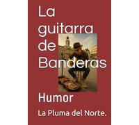 La guitarra de Banderas: Humor (Antonio Banderas...)