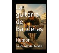 La guitarra de Banderas: Humor (Antonio Banderas...)