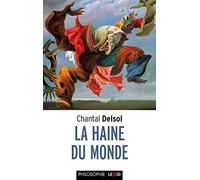 La Haine Du Monde (Philosophie): Totalitarismes et postmodernité