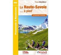 La Haute-Savoie à pied : 54 Promenades & Randonnées de FFRP ( 19 mars 2015 )