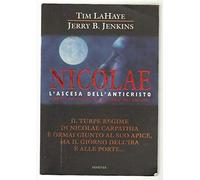 La Haye Tim - Nicolae. L'ascesa Dell'anticristo