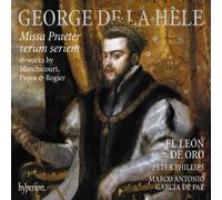 El Leon de Oro / Peter Phillips - La Hele: Missa Praeter rerum seriem & works by Manchicourt, Payen & Rogier