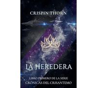 La Heredera: 1 (Las Crónicas del Crisantemo)