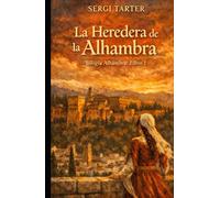 La Heredera de la Alhambra (Bilogía La Alhambra)