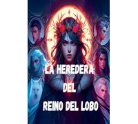 La heredera del Reino del Lobo