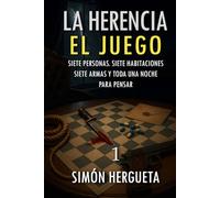 La Herencia 1: el juego: Siete desconocidos. Siete habitaciones. Siete armas. Y una noche entera para pensar.