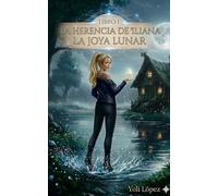 La herencia de Iliana: La joya Lunar