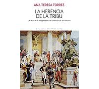 La herencia de la tribu: Del mito de la Independencia a la Revolución Bolivariana
