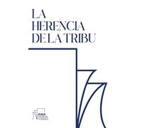 La herencia de la tribu: Del mito de la independencia a la Revolución Bolivariana