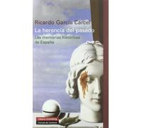 La Herencia del Pasado: Las Memorias Historicas de Espana,