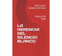 LA HERENCIA DEL SILENCIO BLANCO: Nunca fui tuya