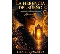 La Herencia del Sueño: El lugar donde el sueño deja de ser sueño: Auraval